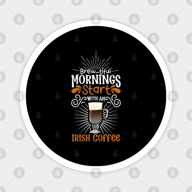 Brewtiful morning with Irish Coffee Magnet by Modern Medieval Design